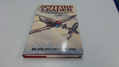 9781898697589: Spitfire Leader: Flying Career of Wing Commander Evan (Rosie) Mackie, DSO, DFC and Bar, DFC(US), New Zealand Fighter Ace