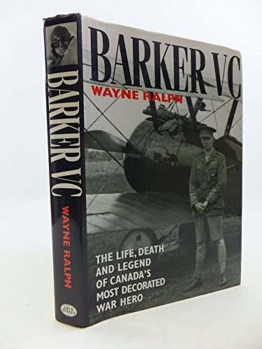 9781898697596: Barker VC: The Life, Death and Legend of Canada's Most Decorated War Hero
