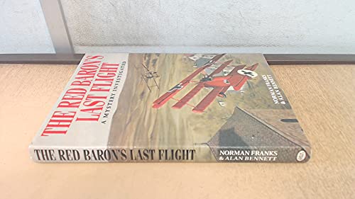 The Red Baron's Last Flight: A Mystery Investigated (9781898697756) by Norman Franks; Alan Bennett