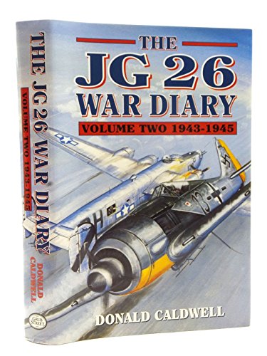 Stock image for The JG 26 War Diary Volume 2 1943-5 for sale by St Paul's Bookshop P.B.F.A.