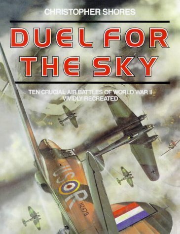 Stock image for Duel for the Sky : Ten Crucial Air Battles of World War II Vividly Recreated for sale by Better World Books: West