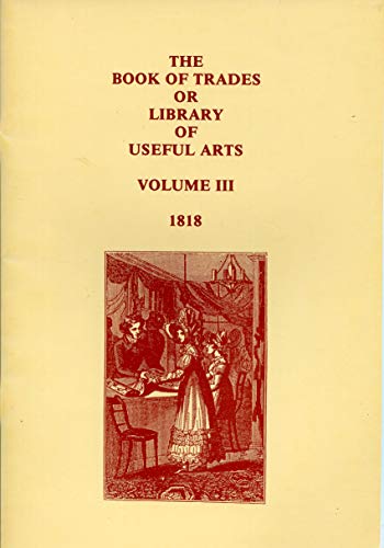 Imagen de archivo de Book of Trades : Or Library of Useful Arts a la venta por Better World Books