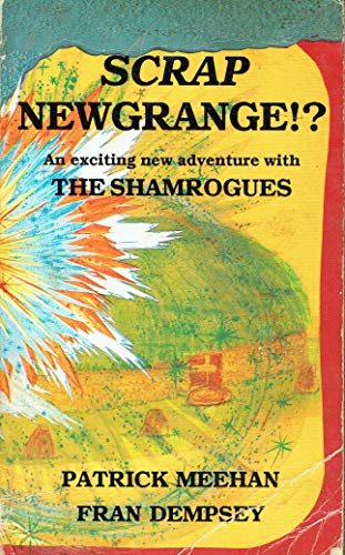 9781898715047: Scrap Newgrange !? An exciting new adventure with The Shamrogues