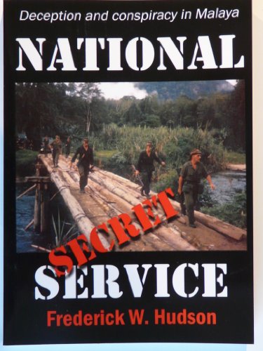 National Secret Service: Deception and Conspiracy in Malaya