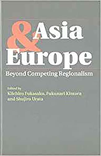 Beispielbild fr Asia and Europe: Beyond Competing Regionalism zum Verkauf von PsychoBabel & Skoob Books