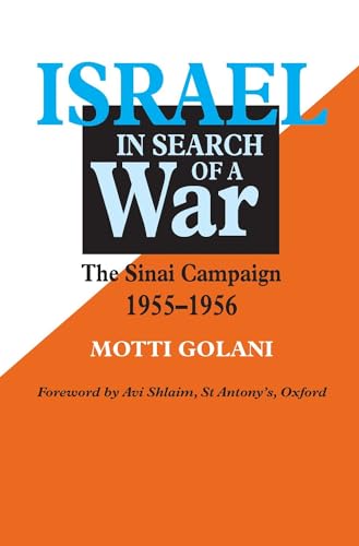 Imagen de archivo de Israel in Search of a War: Sinai Campaign, 1955-56 a la venta por Hay-on-Wye Booksellers