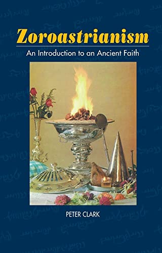 Stock image for Zoroastrianism: An Introduction to an Ancient Faith (Sussex Library of Religious Beliefs & Practice) for sale by BooksRun