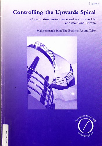 Controlling the Upwards Spiral: Construction Performance and Cost in the UK and Mainland Europe (9781898742159) by Jean Stewart