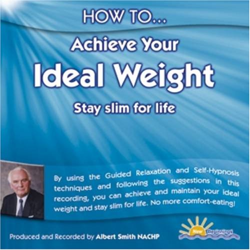 How to Achieve Your Ideal Weight: Stay Slim for Life (How to): Stay Slim for Life (How to) (9781898756620) by Albert Smith