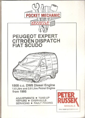 Pocket Mechanic for Peugeot Expert, Citroen Dispatch, Fiat Scudo, with 1868 C.C. DW8 Diesel Engine and 1.6 and 2.0 Litre Petrol Engine, from 1995 (9781898780878) by Peter Russek