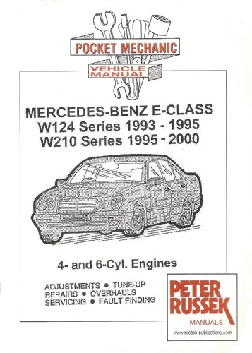 Pocket Mechanic for Mercedes-Benz E-class, Series W124 and W210, 1993 to 2000 E200, E220, E230, E280, E320 Models 4 Cylinder and 6 Cylinder Engines (9781898780977) by Peter Russek