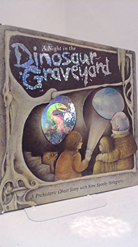 Imagen de archivo de A Night in the Dinosaur Graveyard: A Prehistoric Ghost Story with Ten Spooky Holograms a la venta por Gil's Book Loft
