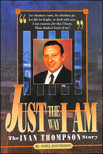 Beispielbild fr Just the Way I am: For Everyone Who Ever Wanted the Chance to Start Again - Ivan Thompson Story zum Verkauf von WorldofBooks