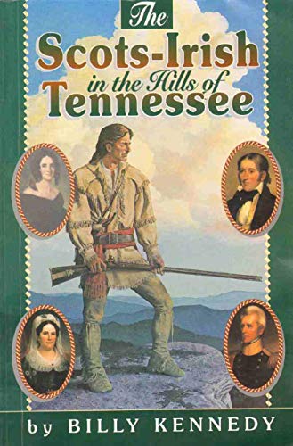 Scots-Irish in the Hills of Tennessee (Scots-irish Chronicles) - Kennedy, Billy