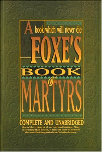 Imagen de archivo de Foxe's Book of Martyrs a la venta por Half Price Books Inc.