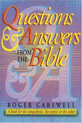 Stock image for Questions and Answers from the Bible: Abook for the sympathetic, the sceptic or the seeker. for sale by Bethel Books, Hanley