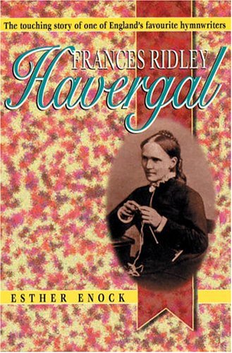 Beispielbild fr Francis Ridley Havergal Hymnwriter zum Verkauf von Front Cover Books