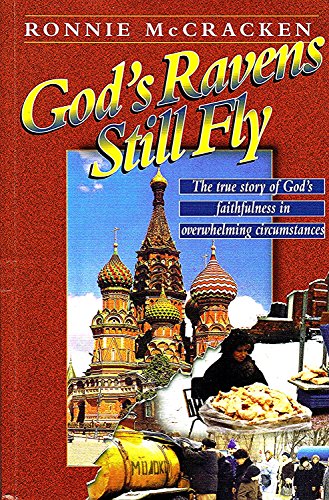 Beispielbild fr God's Ravens Still Fly: The True Story of God's Faithfulness in Overwhelming Circumstances zum Verkauf von WorldofBooks