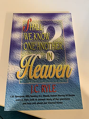 Shall We Know One Another in Heaven (9781898787822) by Ryle, J. C.