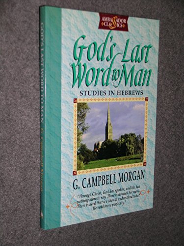 Beispielbild fr God's Last Word to Man: Studies in Hebrews zum Verkauf von medimops