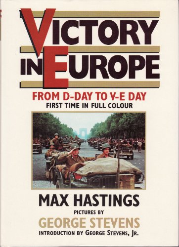 Stock image for Victory in Europe: From D-Day to V-E Day. First Time in Full Colour for sale by HPB-Diamond