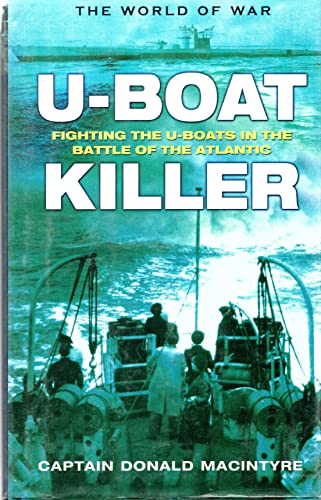 Imagen de archivo de U-Boat Killer: Fighting the U-Boats in the Battle of the Atlantic a la venta por ThriftBooks-Dallas