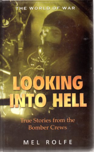 Imagen de archivo de Looking Into Hell - True Stories from the Bomber Crews - The World of War a la venta por WorldofBooks