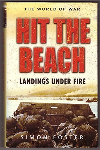 Beispielbild fr Hit the Beach: The Drama of Amphibious Warfare (World of War) zum Verkauf von Half Price Books Inc.