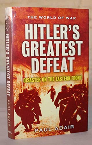 Stock image for Hitler's Greatest Defeat: The Collapse Of The Army Group Centre, June 1944 (The World of War) for sale by Decluttr