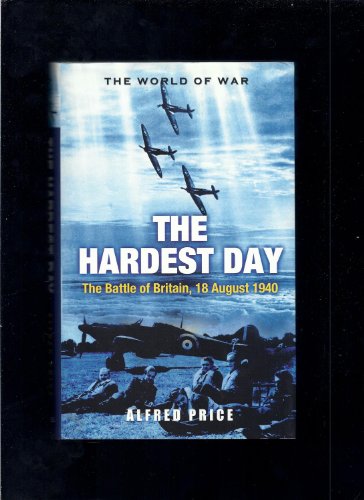 Imagen de archivo de Hardest Day: The Battle Of Britain 18 August 1940 a la venta por HPB-Diamond