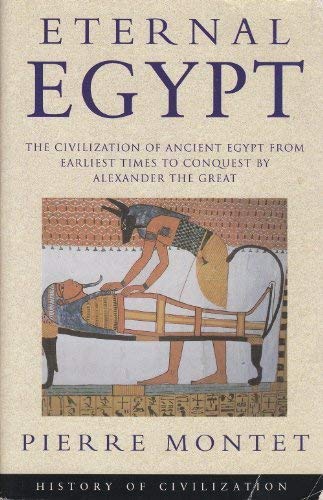 Stock image for Eternal Egypt: The Civilization of Ancient Egypt from Earliest Times to Conquest By Alexander the Great for sale by Walther's Books