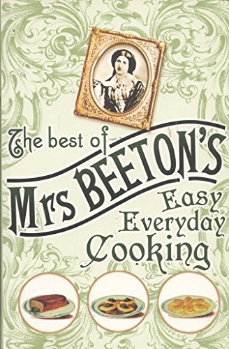 Beispielbild fr The Best of Mrs. Beeton's Easy Everyday Cooking zum Verkauf von cookbookjj