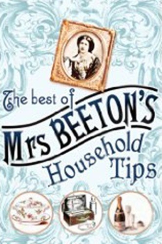 Stock image for The Best of Mrs Beeton's Household Tips for sale by AwesomeBooks