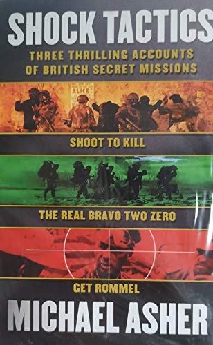 Imagen de archivo de Shock Tactics - a package containing 3 paperbacks "Shoot to Kill", "The Real Bravo Two Zero", and "Get Rommel" a la venta por WorldofBooks