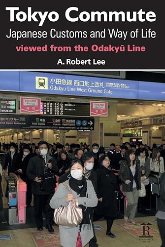 Beispielbild fr Tokyo Commute: Japanese Customs and Way of Life Viewed from the Odakyu Line. zum Verkauf von Kloof Booksellers & Scientia Verlag