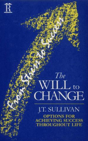 Beispielbild fr The Will to Change: Options for Success Throughout Life zum Verkauf von Ezekial Books, LLC