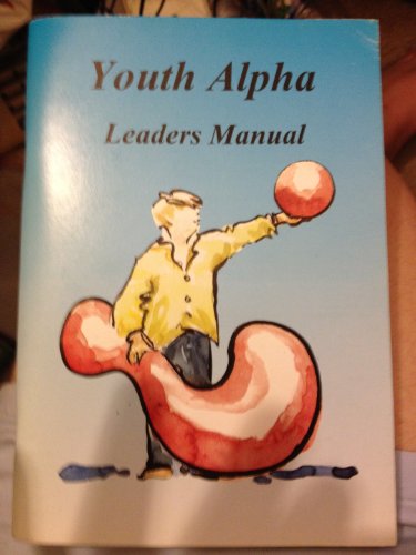 Stock image for Youth Alpha Leaders Manual 1998 for sale by AwesomeBooks