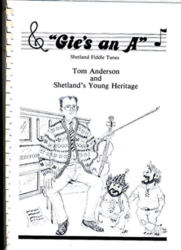"Gie's an A": Shetland Fiddle Tunes (9781898852094) by Anderson, Tom