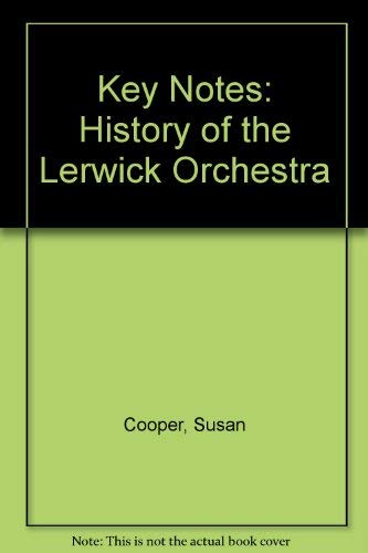 Stock image for Key Notes: History of the Lerwick Orchestra for sale by WorldofBooks