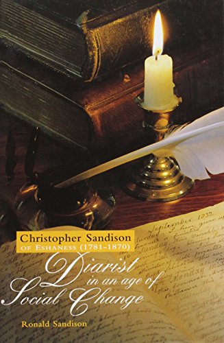 Stock image for Christopher Sandison of Eshaness (1781-1870): Diarist in an Age of Social Change for sale by WorldofBooks