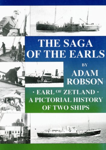 The Saga of the Earls : Earl of Zetland I 1877-1950 Earl of Zetland II 1939 -