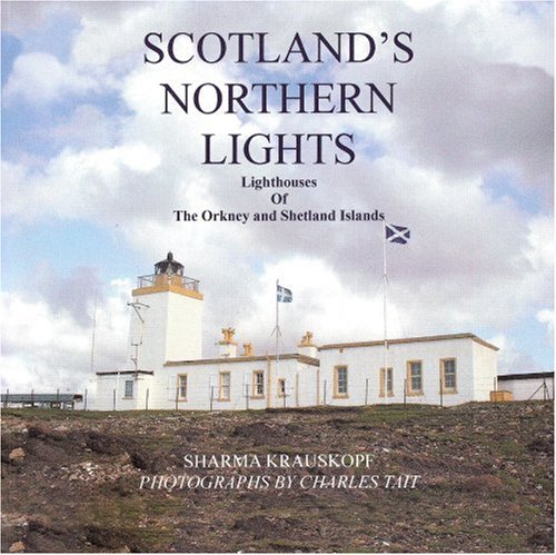 9781898852926: Scotland's Northern Lights: Lighthouses of the Orkney and Shetland Islands