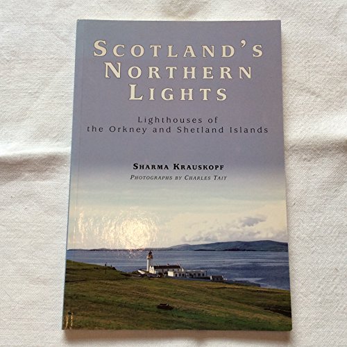 Stock image for Scotland's Northern Lights: Lighthouses of the Orkney and Shetland Islands for sale by Aynam Book Disposals (ABD)