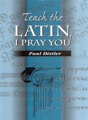 Stock image for Teach the Latin, I Pray You for sale by HPB-Red