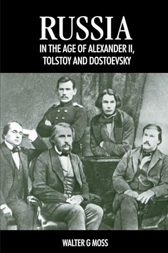 Russia in the Age of Alexander II, Tolstoy and Dostoyevsky