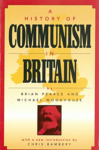 Stock image for History of Communism in Britain for sale by Lowry's Books