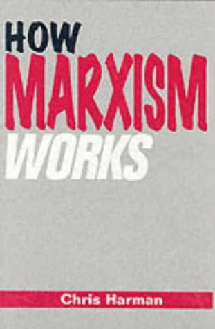 9781898876274: How Marxism Works