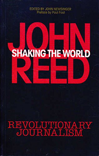 Stock image for Shaking The World: John Reed's Revolutionary Journalism for sale by WorldofBooks