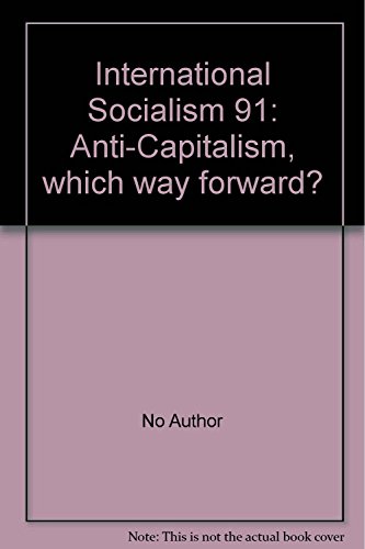 Stock image for International Socialism 91: Anti-Capitalism, which way forward? for sale by WorldofBooks