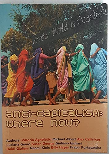 Imagen de archivo de Anti Capitalism : Where Now? a la venta por Lewes Book Centre